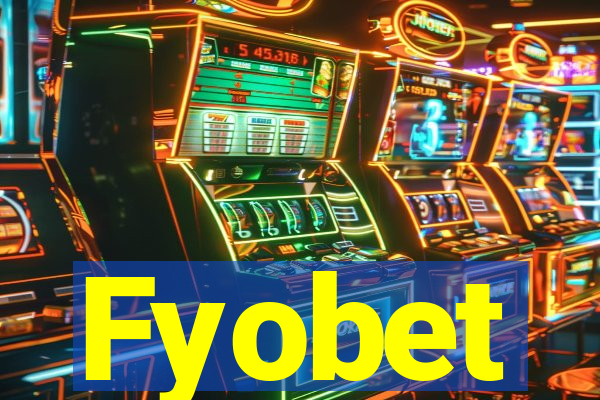 Fyobet