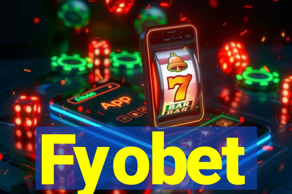 Fyobet