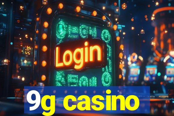 9g casino