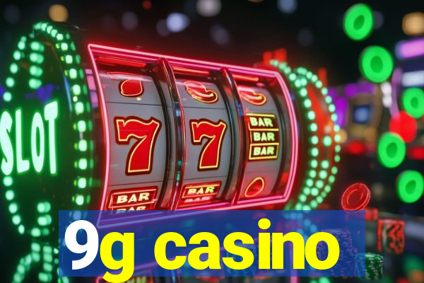 9g casino