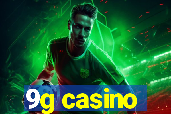 9g casino