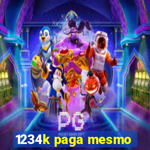 1234k paga mesmo