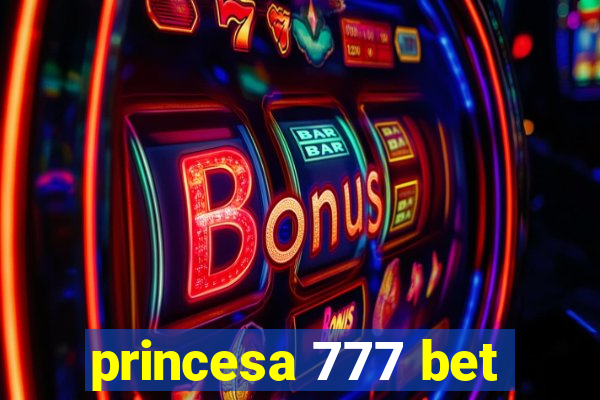 princesa 777 bet