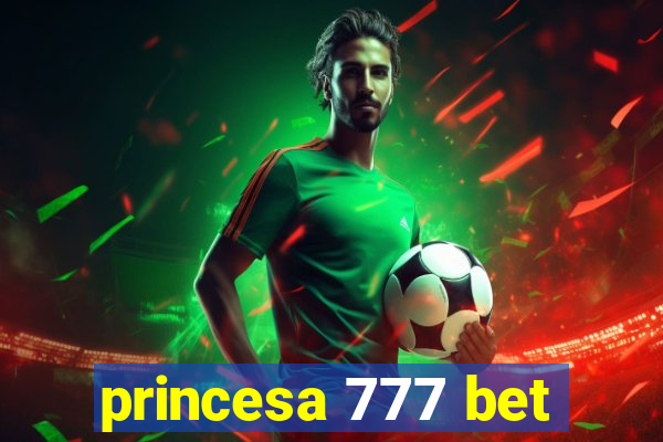 princesa 777 bet