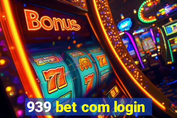 939 bet com login