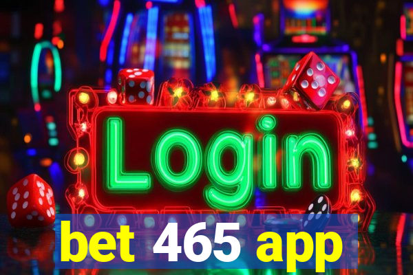 bet 465 app