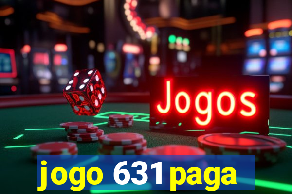 jogo 631 paga