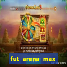 fut arena max futebol ao vivo