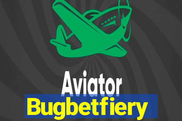 Bugbetfiery