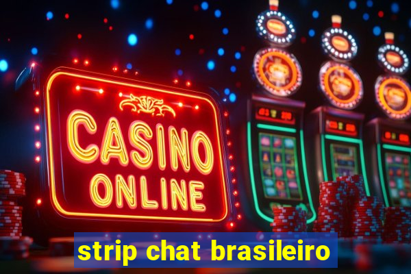 strip chat brasileiro