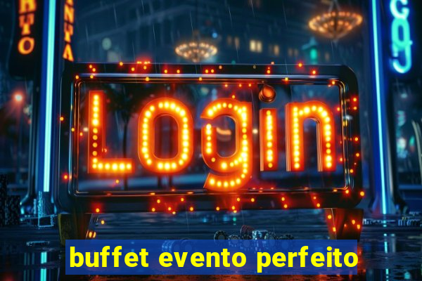 buffet evento perfeito