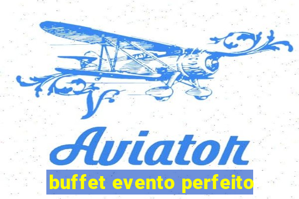 buffet evento perfeito