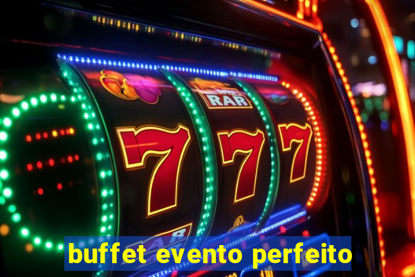 buffet evento perfeito