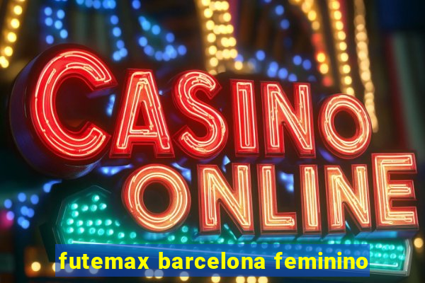 futemax barcelona feminino