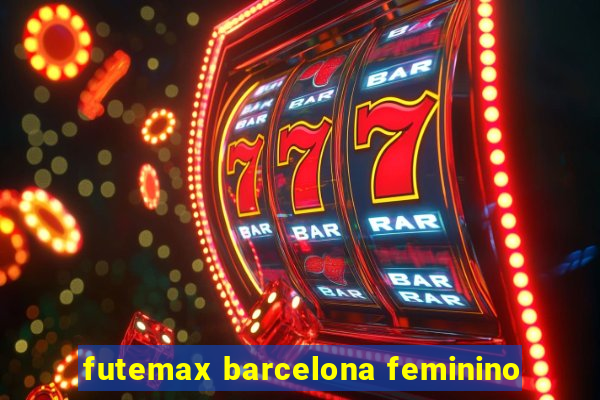 futemax barcelona feminino