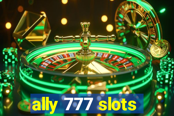 ally 777 slots