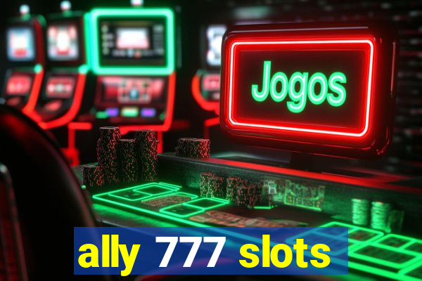 ally 777 slots