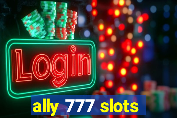 ally 777 slots