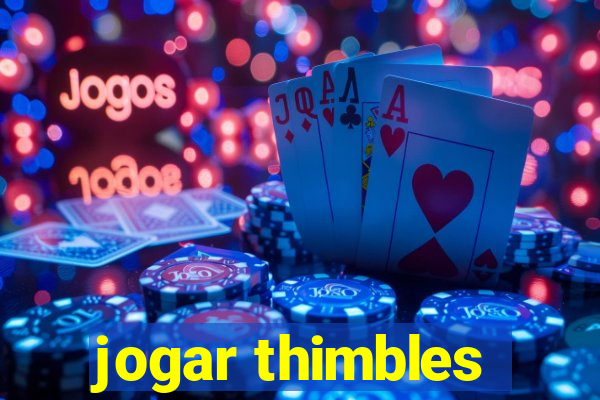 jogar thimbles