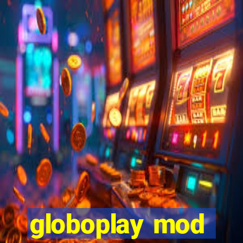 globoplay mod