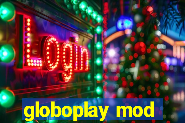 globoplay mod