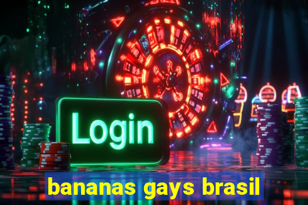 bananas gays brasil