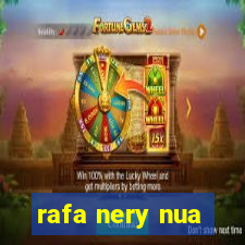 rafa nery nua