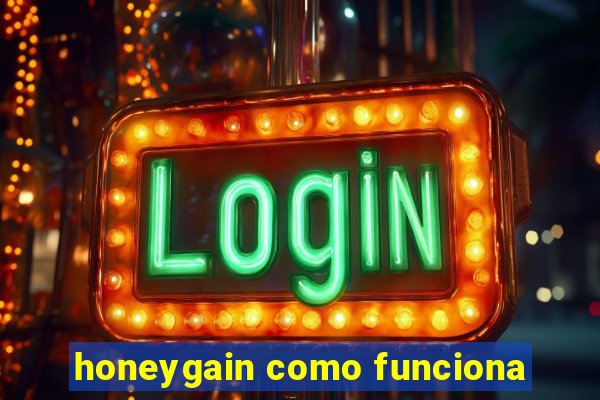 honeygain como funciona