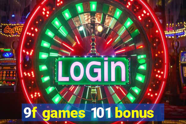 9f games 101 bonus