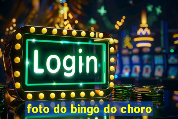 foto do bingo do choro