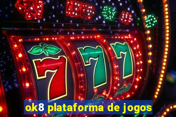 ok8 plataforma de jogos