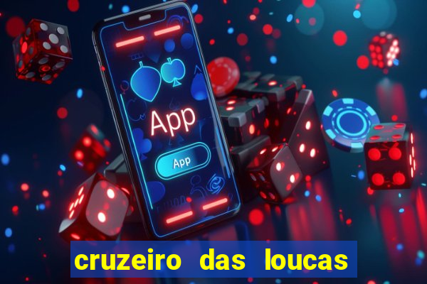 cruzeiro das loucas filme completo dublado