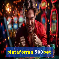 plataforma 500bet