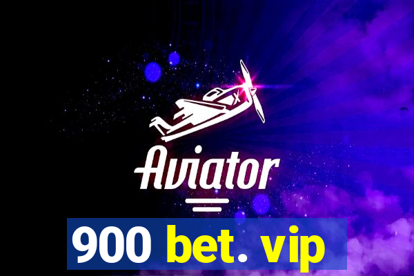 900 bet. vip