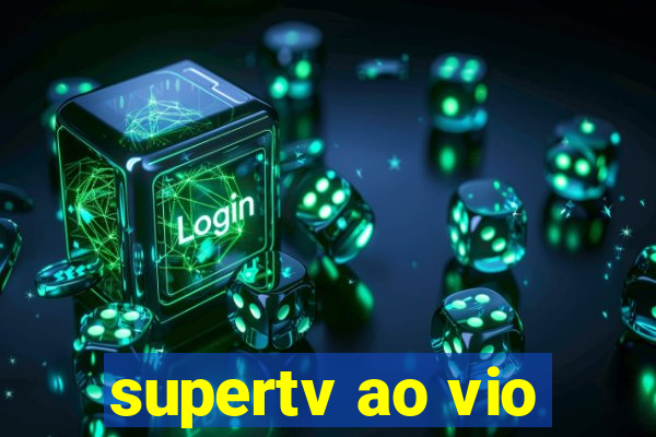 supertv ao vio