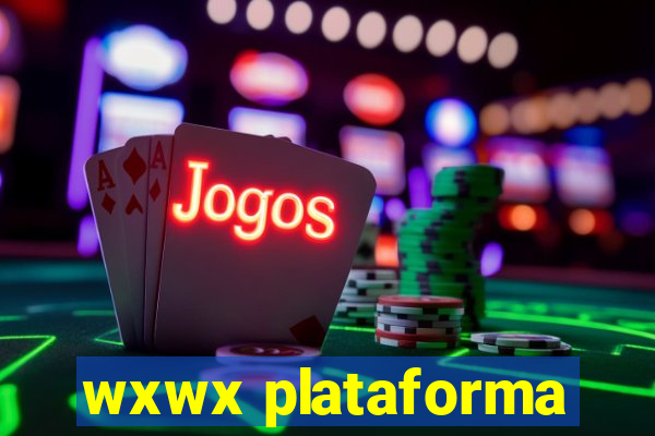 wxwx plataforma