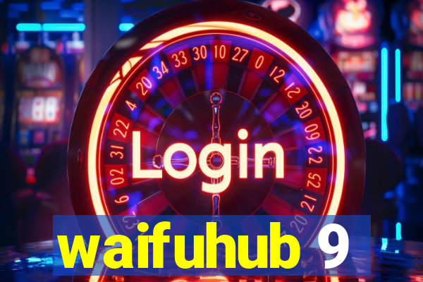 waifuhub 9