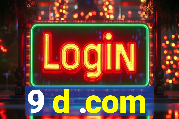 9 d .com