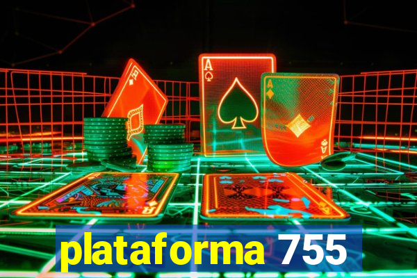 plataforma 755