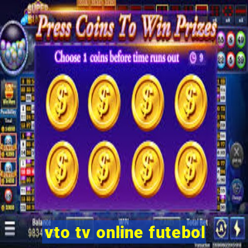 vto tv online futebol