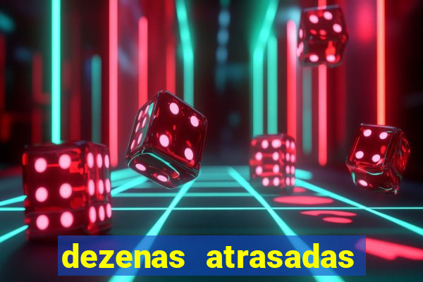 dezenas atrasadas jogo do bicho