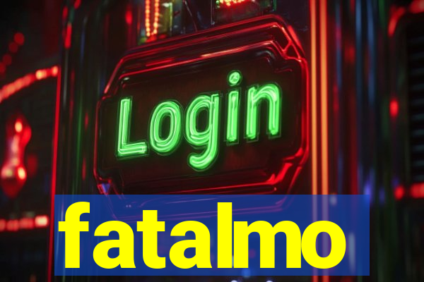 fatalmo