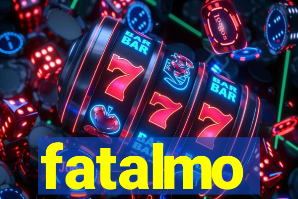 fatalmo