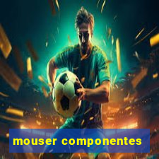 mouser componentes