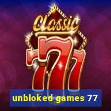 unbloked games 77