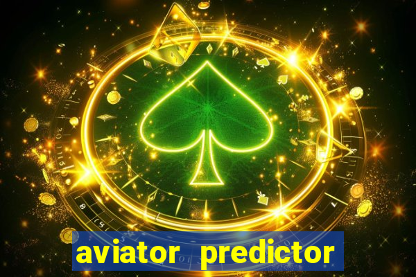 aviator predictor v4.0 apk