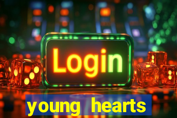 young hearts assistir 2024