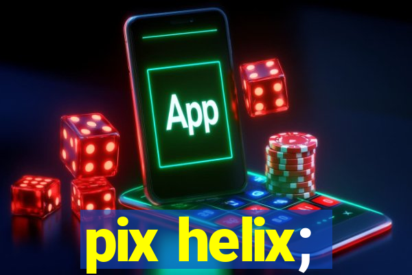 pix helix;