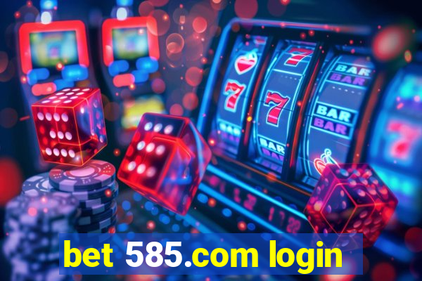 bet 585.com login