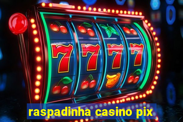 raspadinha casino pix